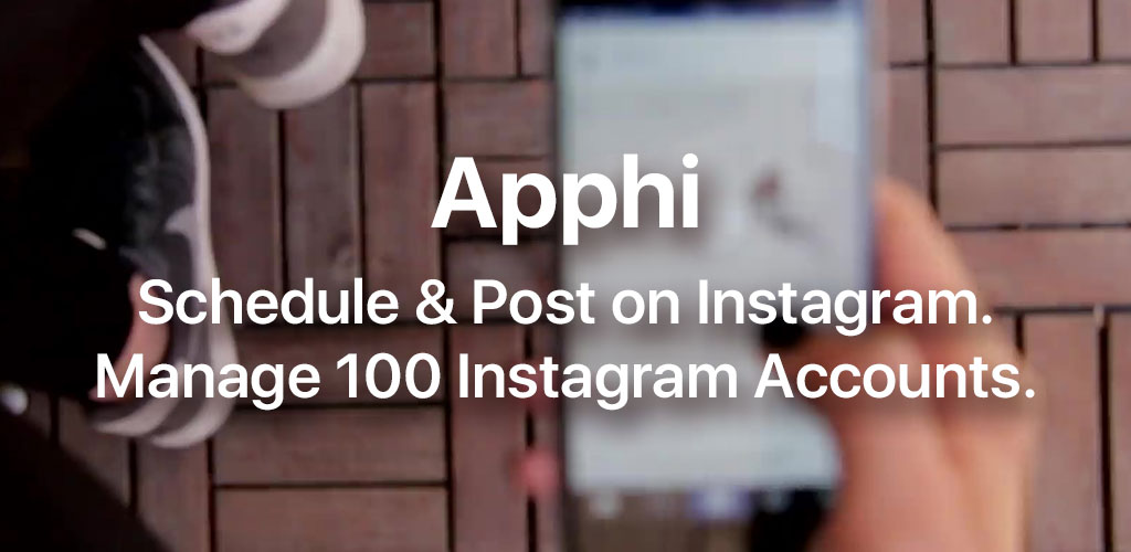 Apphi - Schedule Posts for Instagram PRO