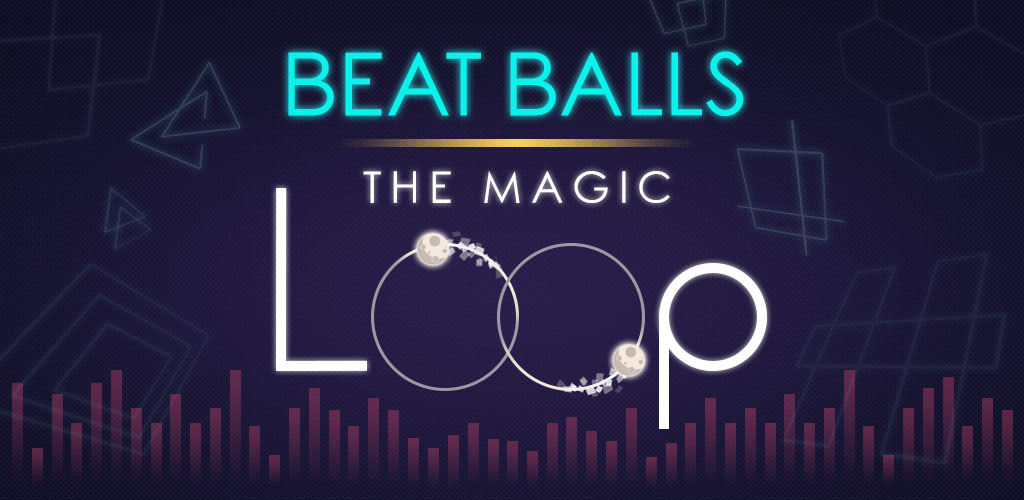 Beat Balls: The magic loop