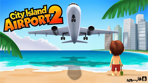 Download City Island: Airport 2 - Island City game for Android + Mod!
