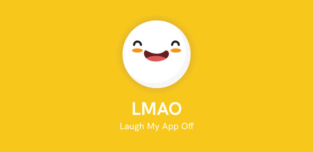 Laugh My App Off