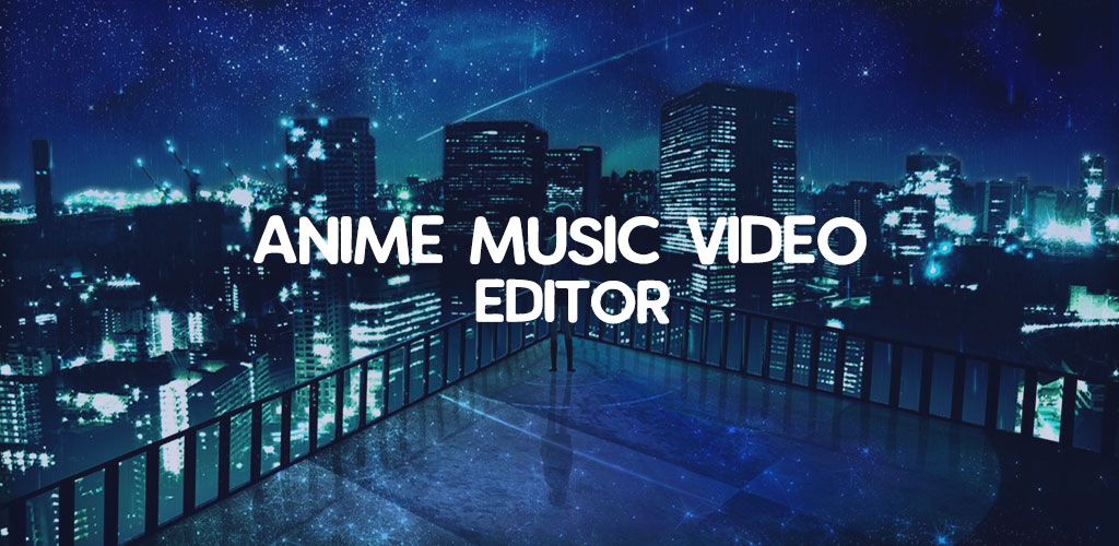 Anime Music Video Editor - AMV Editor