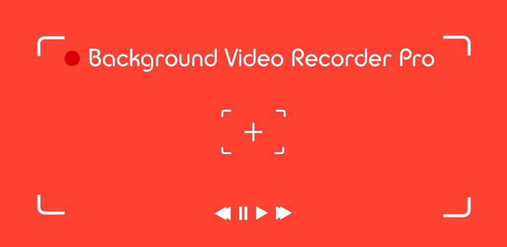Background Video Recorder Pro