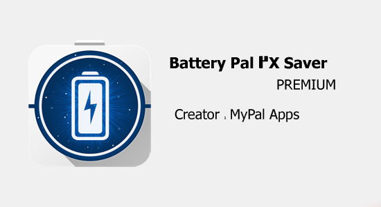 Download Battery Pal 2X Saver - Android optimizer application - Premium