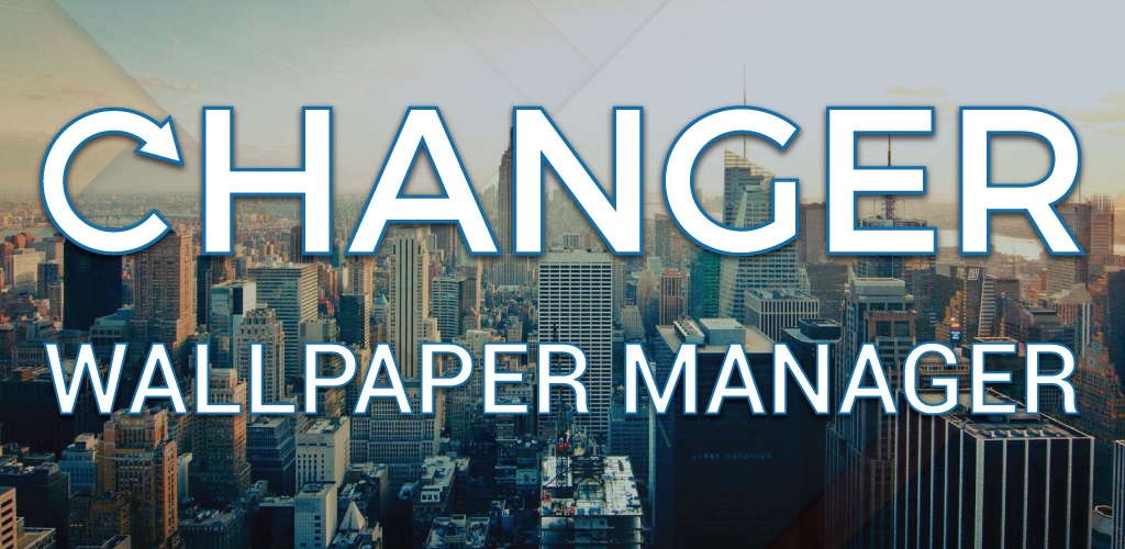 Changer - Wallpaper Manager