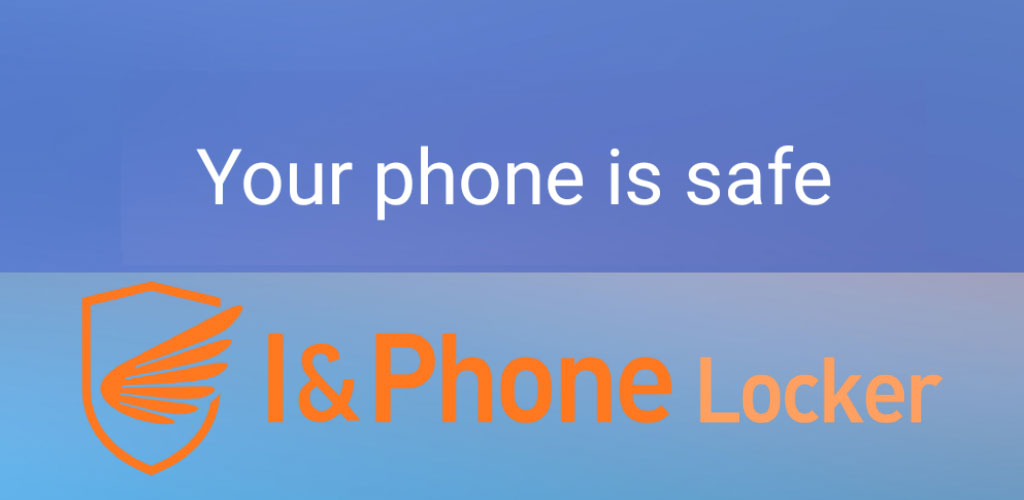 I&Phone Locker, Anti-theft & Loss, Safe Smartphone