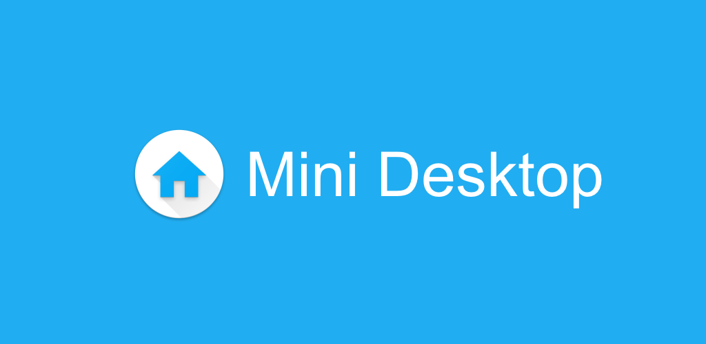 Mini Desktop (Launcher)