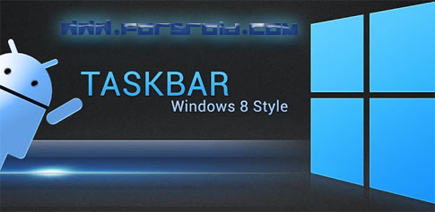 Download Taskbar - Windows 8 Style - Windows 8 Taskbar on Android