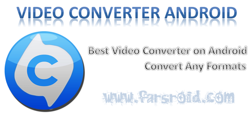 Video Converter Android - Android video converter + codecs