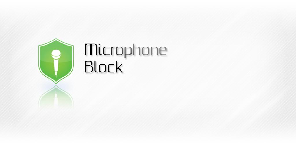 Microphone Block -Anti spyware