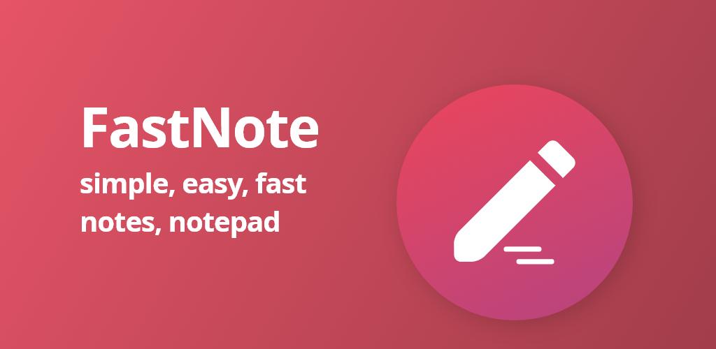 FastNote - Notepad, Notes