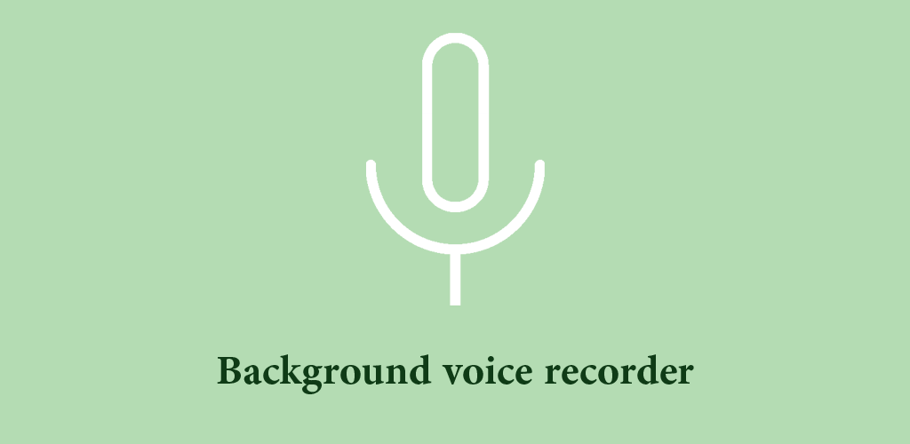 Advanced voice recorder -Background voice recorder