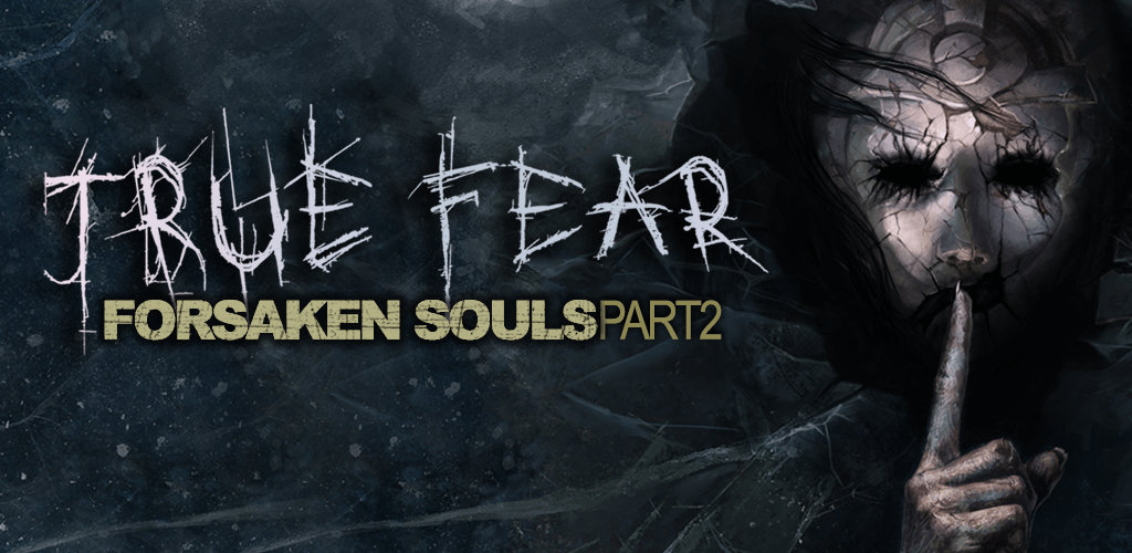 True Fear: Forsaken Souls Part 2 Full