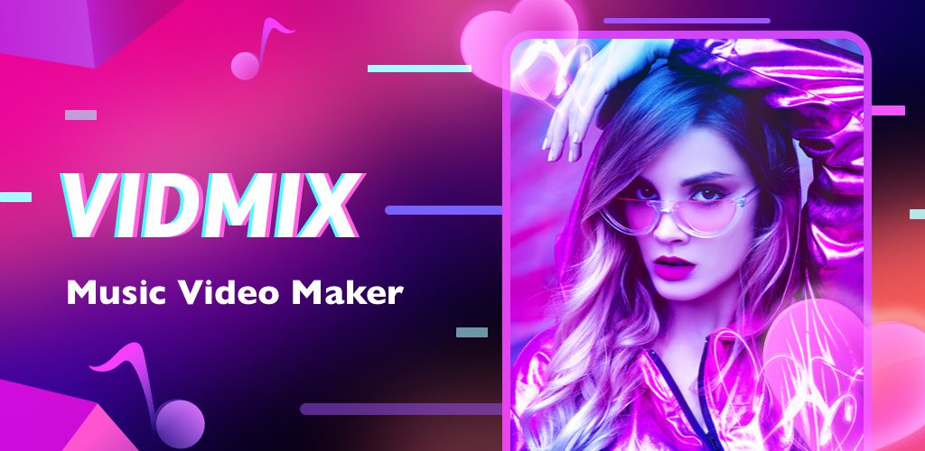 Vidmix - MV Maker & AI Art